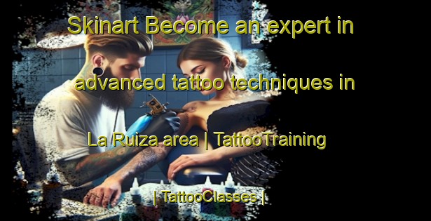 Skinart Become an expert in advanced tattoo techniques in La Ruiza area | TattooTraining | TattooClasses | SkinartTraining-Spain